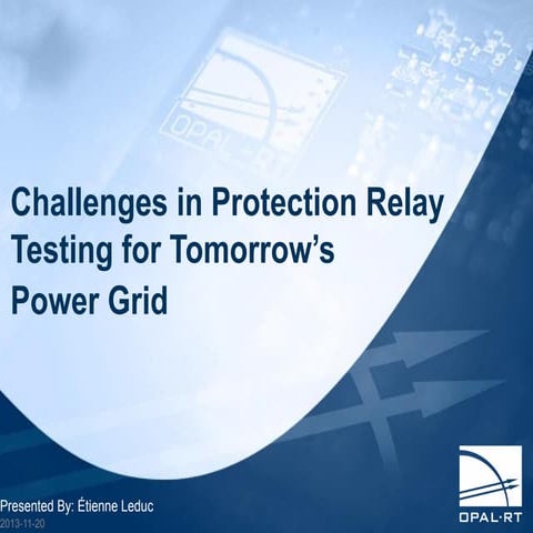 OPAL-RT Webinar - Challenges in Protection Relay Testing