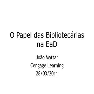 O Papel das Bibliotecárias na EaD