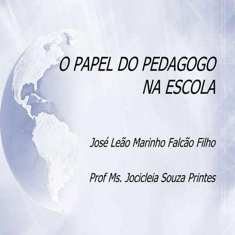 O papel do pedagogo na escola | PPTX