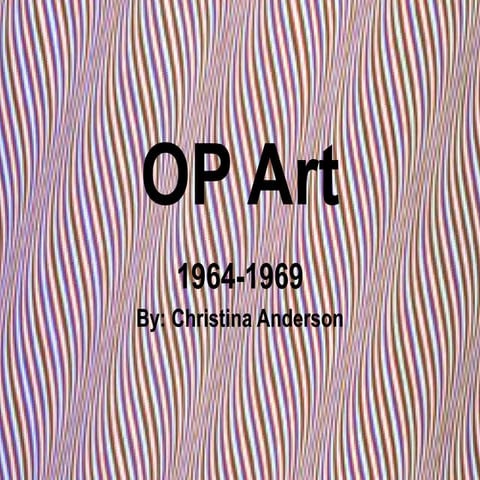Op Art By: Christina Anderson