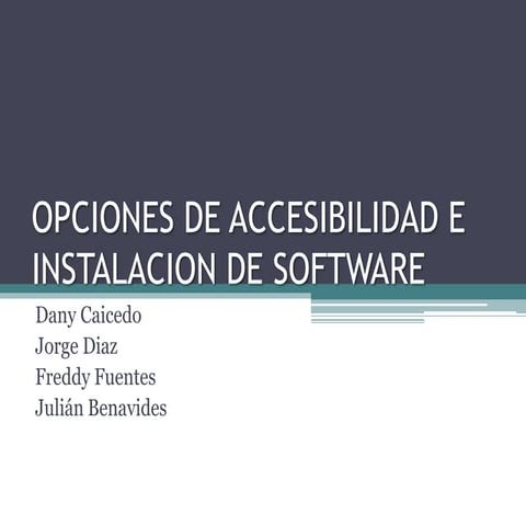 Opciones de accesibilidad e instalacion de software