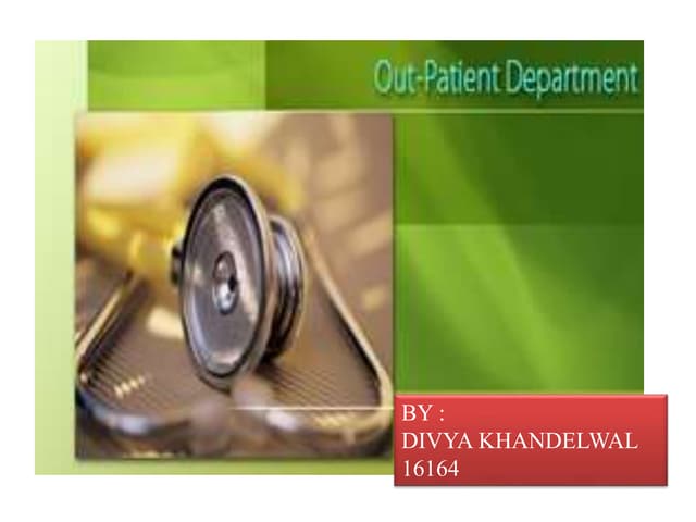 Outpatient Department (OPD).. overview, introduction and more info | PDF
