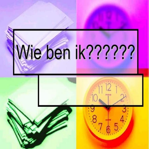Wie ben ik?