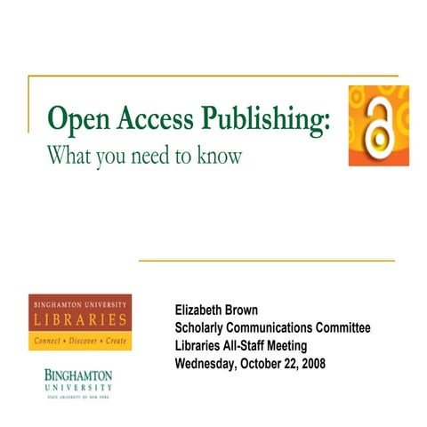Open Access Overview, Libraries All-Staff Meeting, 10/22/08