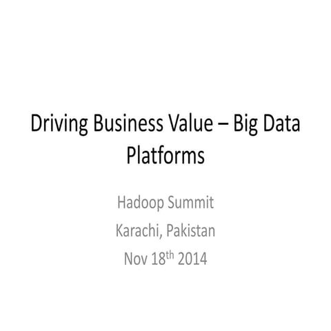 Open-BDA Hadoop Summit 2014 - Mr. Krish Krishnan (Driving Business Value – Bi...