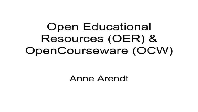 Open Educational Resources (OER) and OpenCourseWare (OCW)