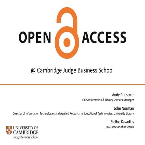 Open access at cambridge judge business school 29 november 2013