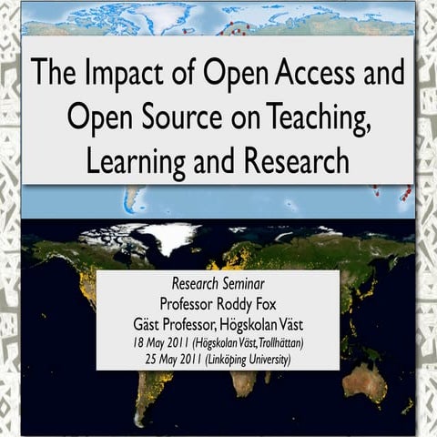 The Impact of Open Access and Open Source on Teaching, Learning and Research