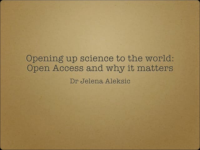 Opening up science to the world: open access and why it matters