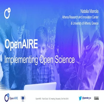 OpenAIRE - Implementing Open Science (presentation by Natalia Manola at Food ...