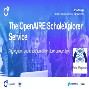 The OpenAIRE ScholeXplorer Service: aggregation and resolution of literature-...