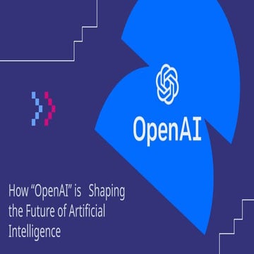 OPENAI is shaping future of artificial intelligence.pptx