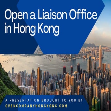 Open a Liaison Office in Hong Kong PPT Free Download