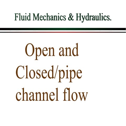 OPEN AND CLOSED CHANNEL FLOW for discharge and speed calculation in design of...