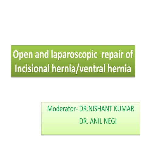 Open and laproscopic  repair of incisional hernia
