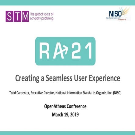 OpenAthens Conference 2019: Simplifying the SSO User Experience: The RA21 ini...