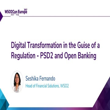 [WSO2Con EU 2017] Keynote: Digital Transformation in the Guise of a Regulatio...