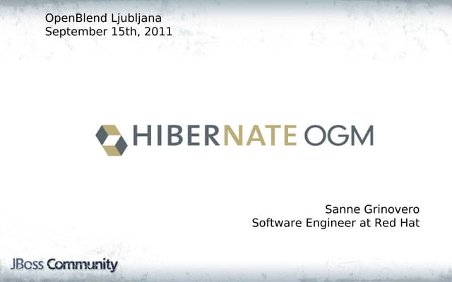 Introducing Hibernate OGM: porting JPA applications to NoSQL, Sanne Grinovero...