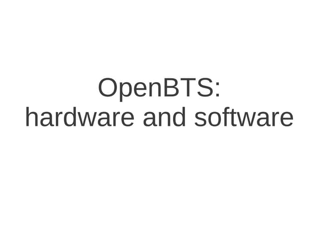 29c3 OpenBTS workshop - Hardware and sotware