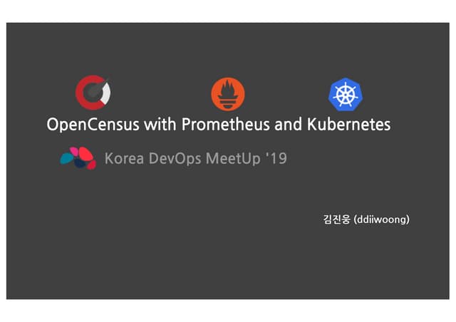 OpenCensus with Prometheus and Kubernetes