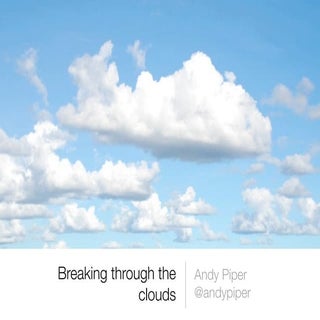 Breaking through the Clouds