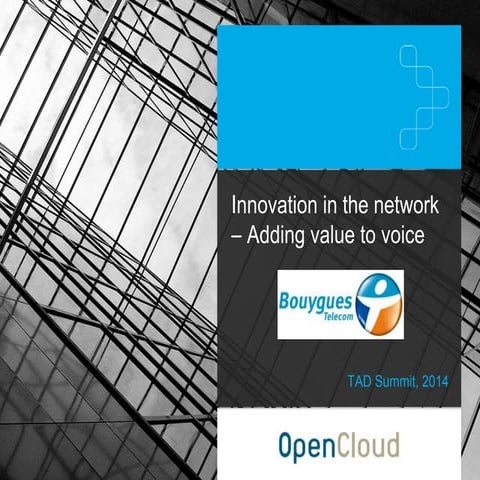 Innovation in the network – Adding value to voice OpenCloud Bouygues