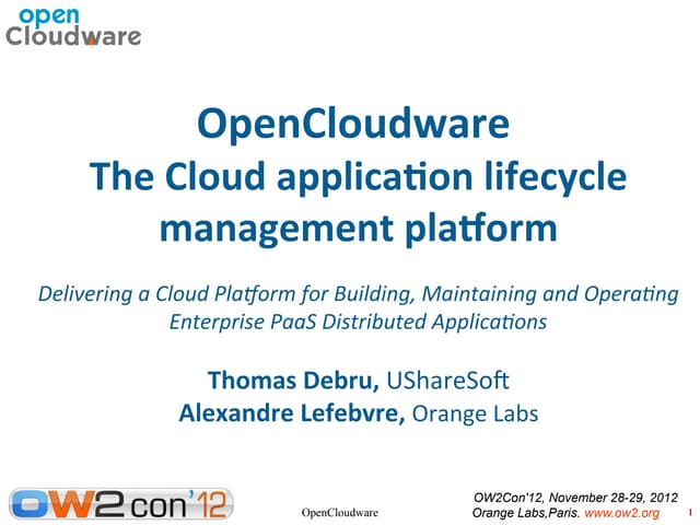 OpenCloudware The Cloud applicaton lifecycle management platform, OW2con'12, ...