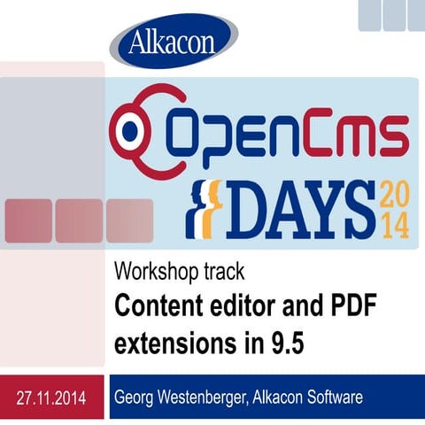 OpenCms Days 2014 - OpenCms content editor and pdf extensions
