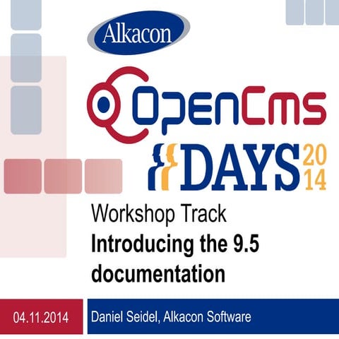 OpenCms Days 2014 - Introducing the 9.5 OpenCms documentation