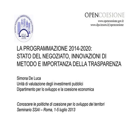 La programmazione 2014-2020: stato del negoziato, innovazioni di metodo e imp...