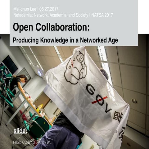 Open collaboration: Producing Knowledge in a Networked Age