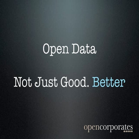 Open Corporate Data: not just good, better
