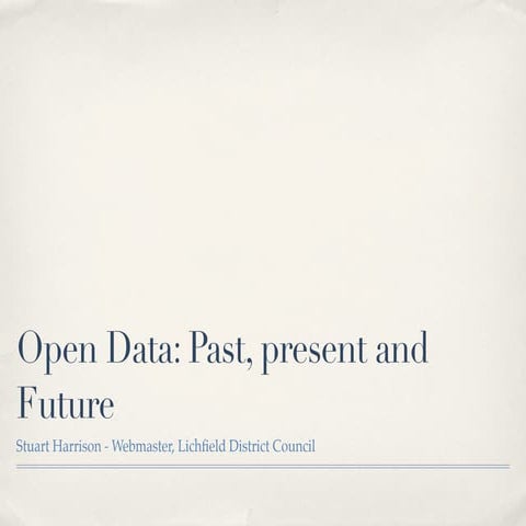 Open Data - Past, Present and Future