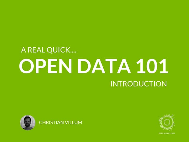 Open Data 101 (from GO Open Data 2015, Toronto Canada)