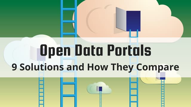 Open Data Portals: 9 Solutions and How they Compare