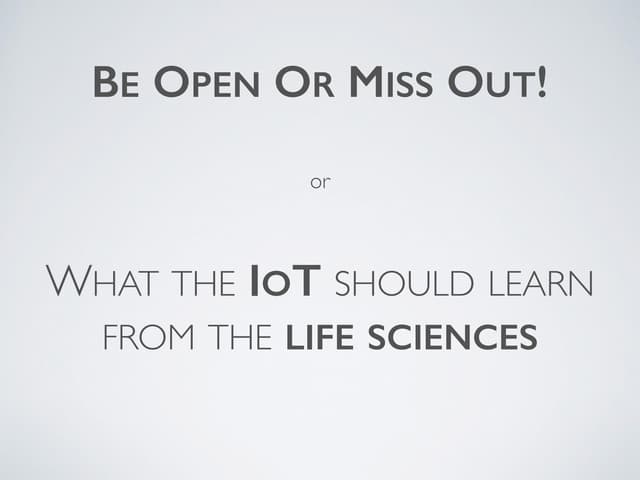 IoT - Be Open or Miss Out