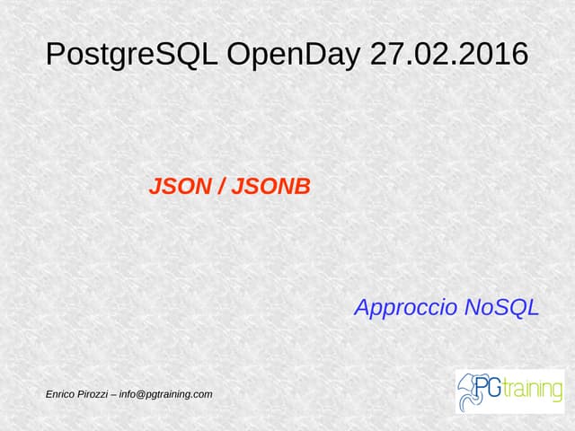 Openday - PostgreSQL: primi passi con Json/Jsonb 