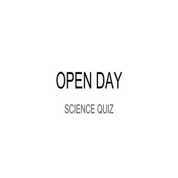 OPEN DAY 2023 - Science Quiz