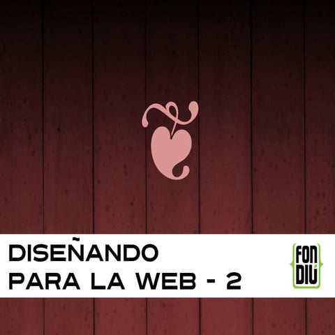 Curso Diseñando para la Web, parte 2