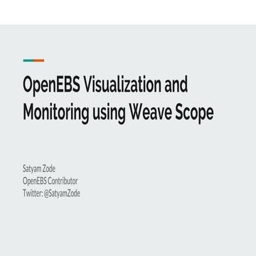 OpenEBS Visualization and Monitoring using Weave-scope - Contributors Meet 1s...