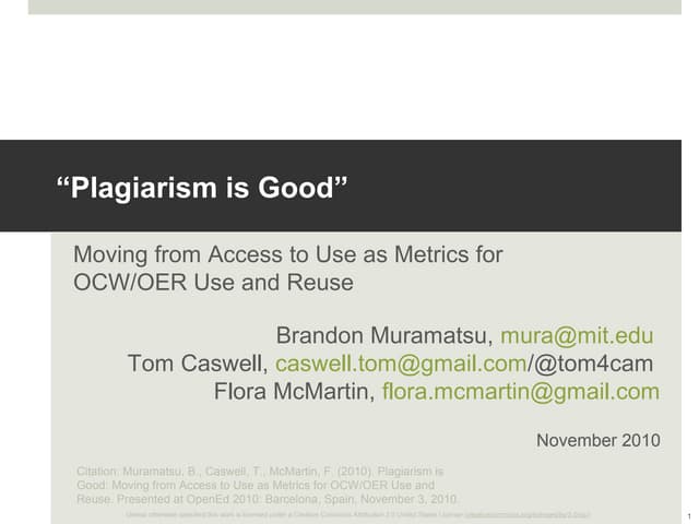 Plagiarism is Good: Moving from Access to Use as Metrics for OCW/OER Use and ...
