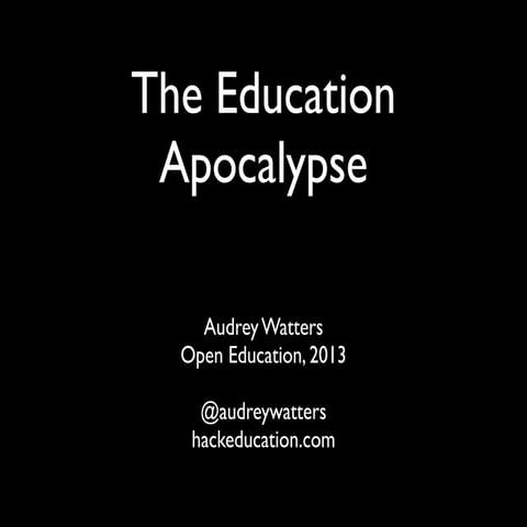 The Education Apocalypse #opened13