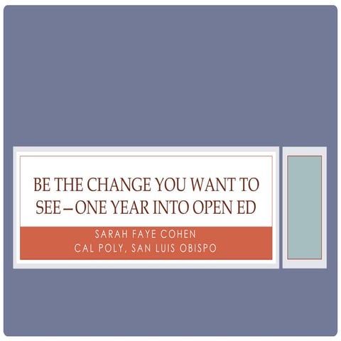 Be the Change You Want to See-One Year in to Open Ed