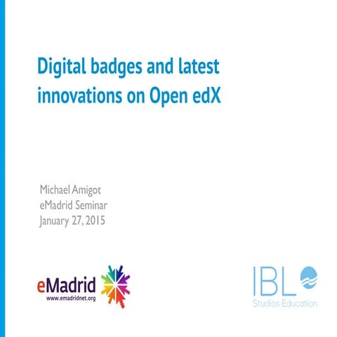 eMadrid 2015 27 01(UC3M) Michael Amigot - Digital badges and latest innovatio...
