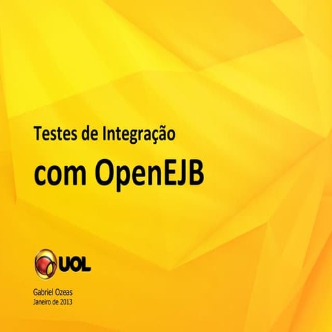 UOL Tech Day: Testes de Integração com OpenEJB