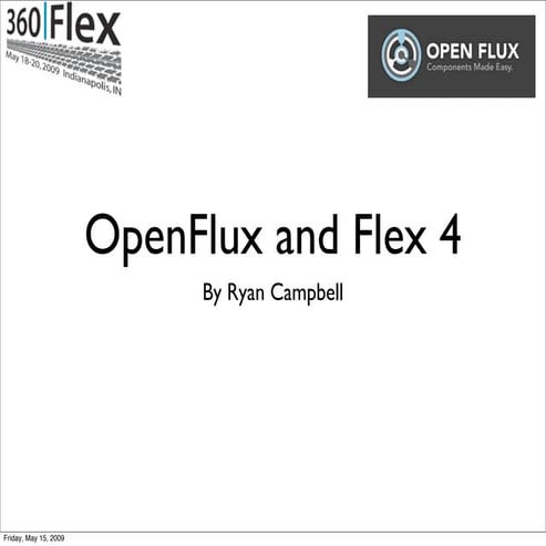 Ryan Campbell - OpenFlux and Flex 4