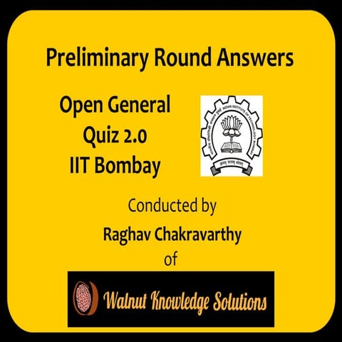 IIT - Bombay - Open General Quiz 2.0 - Preliminary Round with Answers
