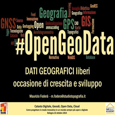 #OpenGeoData:DATI GEOGRAFICI liberi  occasione di crescita e sviluppo