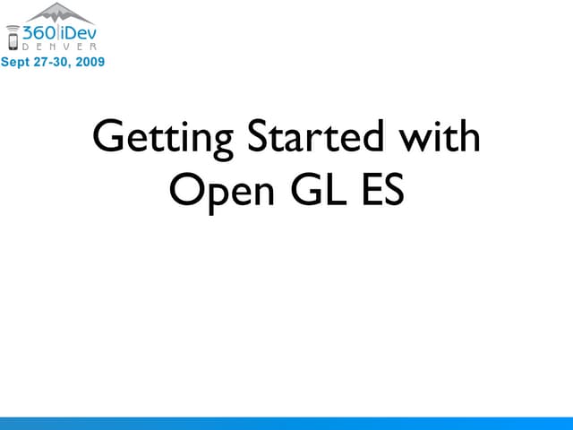 Getting Started with OpenGL ES