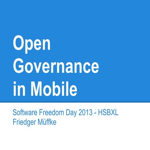 Open Governance in Mobile -  SFD 2013 - HSBXL
